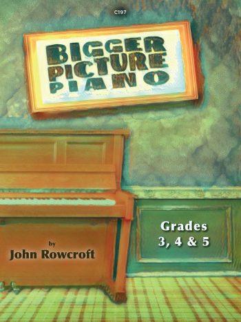 Rowcroft, John: Bigger Picture Piano Grade 3, 4 & 5 - Digital Download