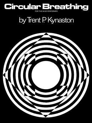 Trent, Kynaston - Circular Breathing for the Wind Performer