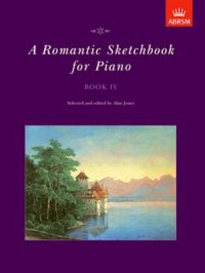 A Romantic Sketchbook for Piano Book IV