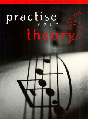 Holland, Dulcie - Practise Your Theory Grade 6