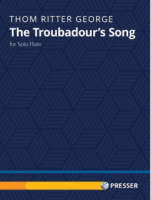 Thom Ritter George - The Troubadour's Song for Solo Flute