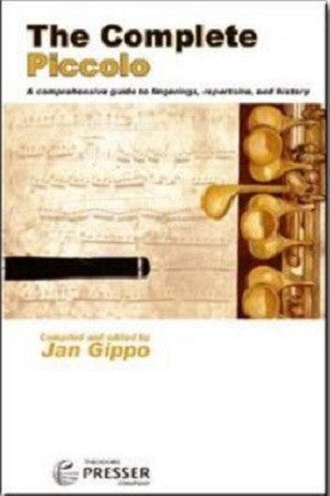 The Complete Piccolo A comprehensive guide to fingerings, repertoire, and history