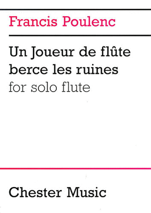 Poulenc , Francis - Un Joueur De Flute Berce Les Ruines For Solo Flute