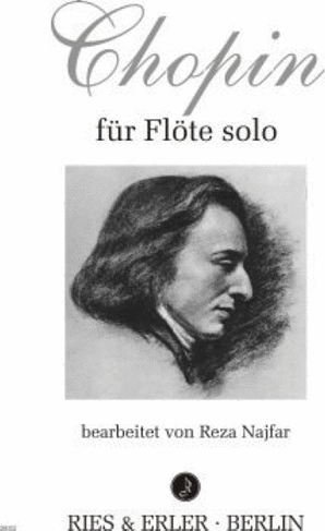 Chopin For Flute Solo arranged by Reza Najfar (Ries& Erler)