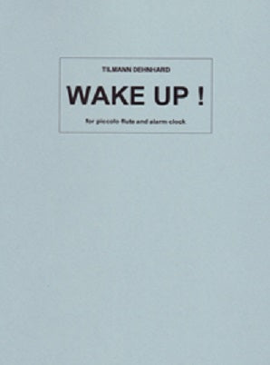 Dehnhard, Tilmann - Wake Up! for Piccolo & Alarm Clock