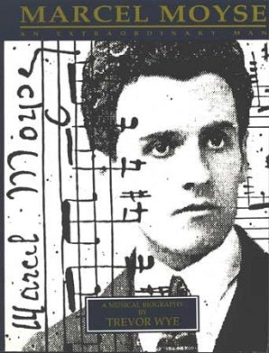 Wye, T - Marcel Moyse (An Extraordinary Man)