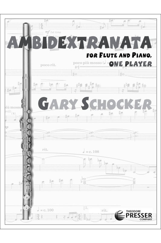 Schocker, Gary - Ambidextranata For Flute and Piano, One Player