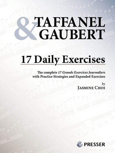 Taffanel & Gaubert's The complete 17 Grands Exercices Journaliers with Practice Strategies and Expanded Exercises by Jasmine Choi