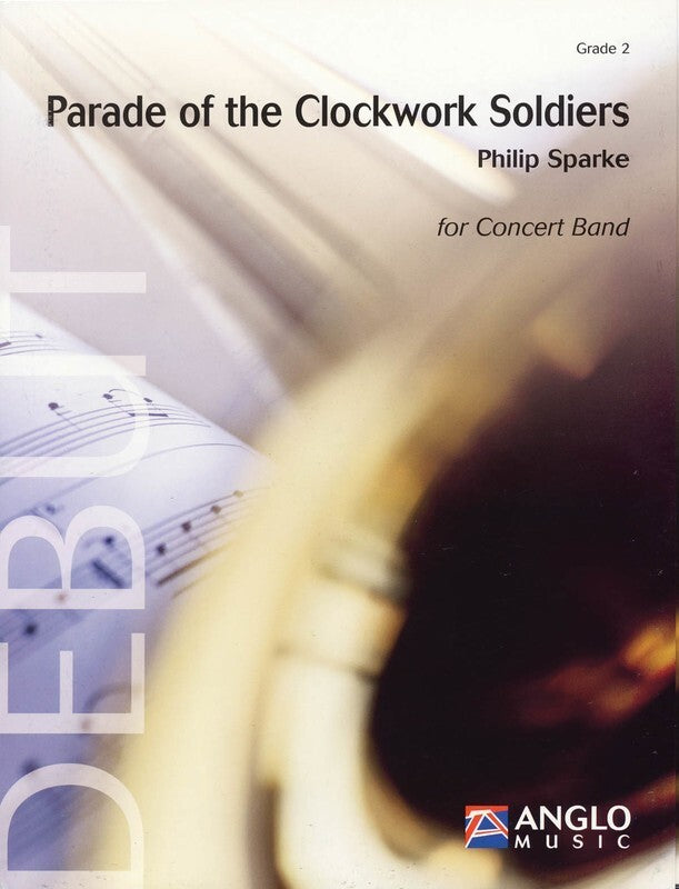 Sparke, Phillip - Parade of the Clockwork Soldiers for concert band