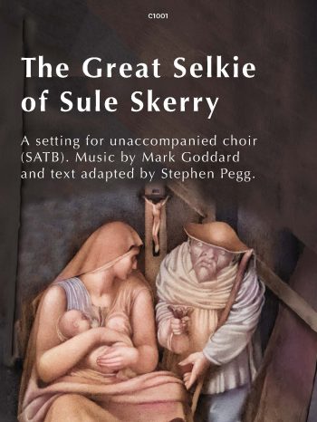 Goddard, Mark - The Great Selkie of Sule Skerry - Unaccompanied SATB- (Digital Download)