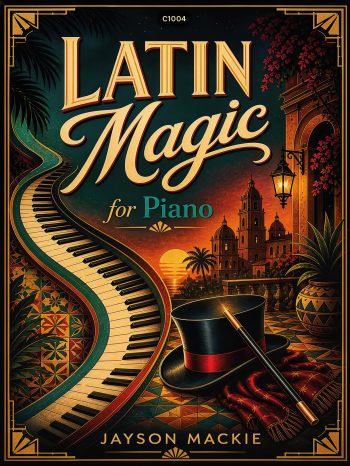 Mackie, J - Latin Magic for Piano - for solo piano (Digital Download)