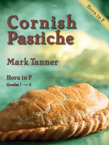 Tanner, Mark: Cornish Pastiche for Horn in F Timeless Cornish melodies, cooked up for hungry horn players