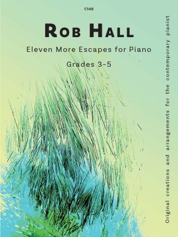 Hall, Rob: Eleven MORE Escapes for Piano