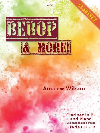 Wilson, Andrew: Bebop & More Clarinet Clarinet in Bb and Piano with optional backing tracks