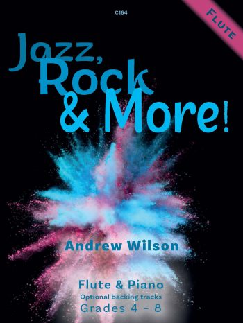 Wilson, Andrew: Jazz, Rock and More! Flute