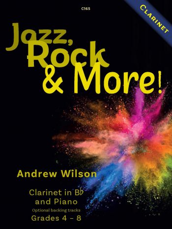 Wilson, Andrew: Jazz, Rock and More! Clarinet Clarinet in Bb and Piano with optional backing tracks