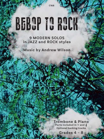 Bebop to Rock Trombone 9 Modern Solos in Jazz and Rock styles with Piano or backing tracks - Digital Download