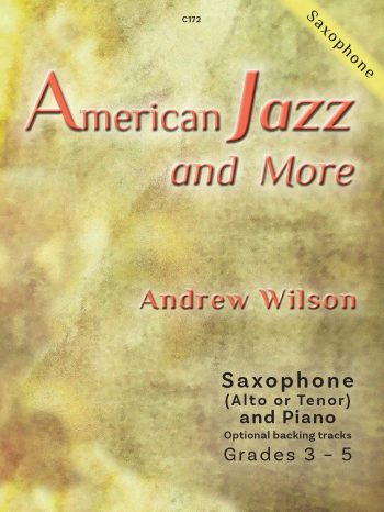 Wilson, Andrew: American Jazz and More Sax Saxophone (Alto or Tenor) and Piano with optional backing tracks