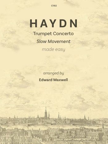 Haydn: Trumpet Concerto Slow Movement Made Easy — Trumpet and Piano arr. Edward Maxwell.