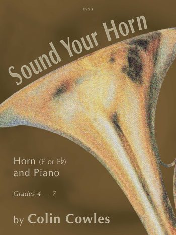 Cowles, Colin: Sound Your Horn (Eb Tenor or Horn in F) Horn in F or Eb and Piano- Digital Download