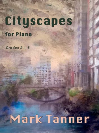 Tanner, Mark: Cityscapes for Piano Grades 2 – 5
