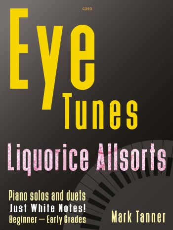 Tanner, Mark -Eye Tunes Liquorice Allsorts  solos and duets on the white notes - Digital Download