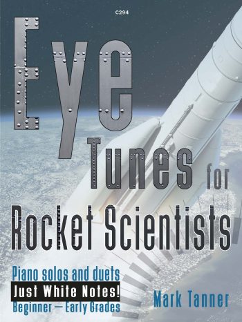 Tanner, Mark -Eye Tunes Rocket Scientists solos and duets on the white notes - Digital Download