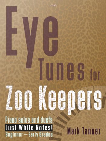 Tanner, Mark -Eye Tunes ZooKeepers Just White Notes! for solo piano - Digital Download
