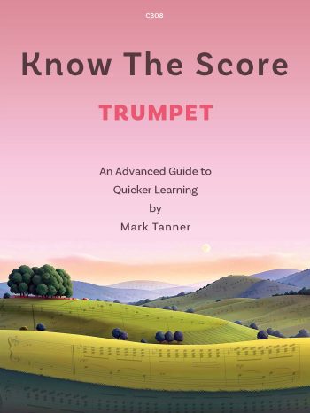 Tanner, Mark: Know the Score for Trumpet An Advanced Guide to Quicker Learning - Digital Downloads