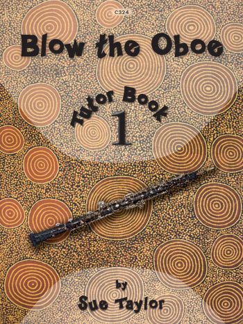 Taylor, Sue: Blow the Oboe Book 1 – Tutor Book