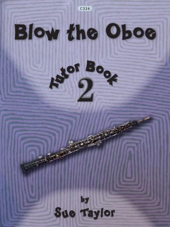 Taylor, Sue: Blow the Oboe Book 2 – Tutor Book