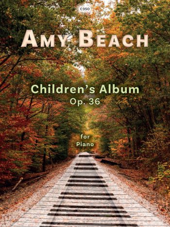 Beach, Amy: Children’s Album Op. 36 for Piano