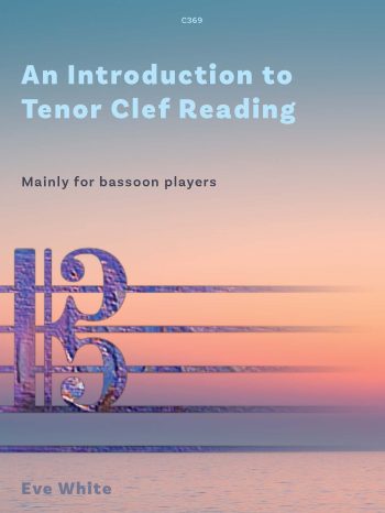 White, Eve: An Introduction to Tenor Clef Reading for Bassoon Mainly for Bassoon players