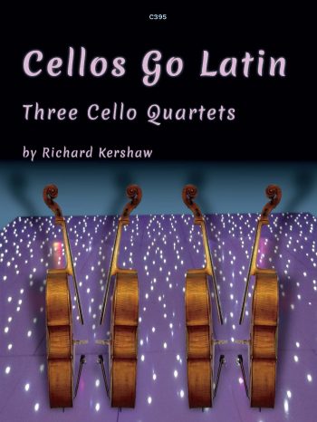 Kershaw, Richard: Cellos Go Latin – Cello Quartet