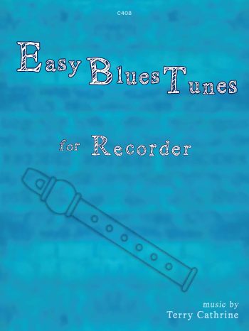 Cathrine, Terry: Easy Blues Tunes for Recorder