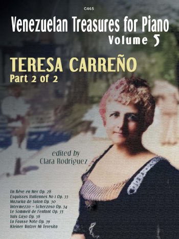 Carreño, Teresa: Part 2 of 2 – Venezuelan Treasures for Piano Volume 5