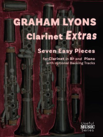 Lyons, Graham -Clarinet Extras Seven easy pieces for Clarinet and Piano  - Digital Download