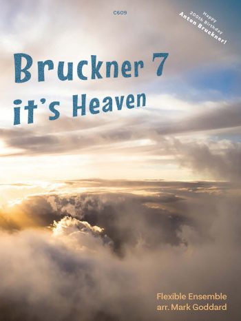 Bruckner Seven, It’s Heaven by Mark Goddard Flexible  Ensemble Digital Download