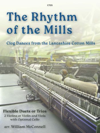 McConnell, William: The Rhythm of the Mills Clog Dances from the Lancashire Cotton Mills: Violin Duet or Violin & Viola Duet - Digital Download