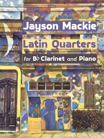 Mackie, Jayson - Latin Quarters for clarinet and piano - (Digital Download)