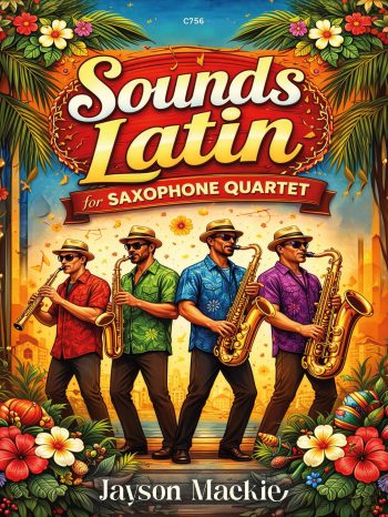 Mackie, Jayson - Sounds Latin for Saxophone Quartet- Digital Download