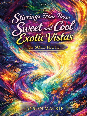 Mackie, Jayson - Stirrings From Those Sweet and Cool Exotic Vistas for solo flute - Digital Download