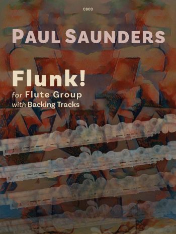 Saunders, Paul - Flunk!  for 5 Flutes with optional Alto Flute and either Bass Clarinet or Backing Tracks.- Digital Download