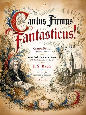 Bach J S arr. Mark Goddard - Cantus Firmus Fantasticus!  for flexible ensemble - (Digital Download)