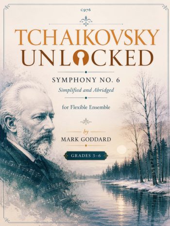 Arr Goddard Tchaikovsky Unlocked Excerpts from the Sixth Symphony for flexible ensemble - (Digital Download)
