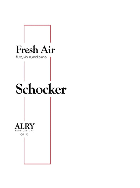 Schocker - Fresh Air for Flute, Violin, and Piano