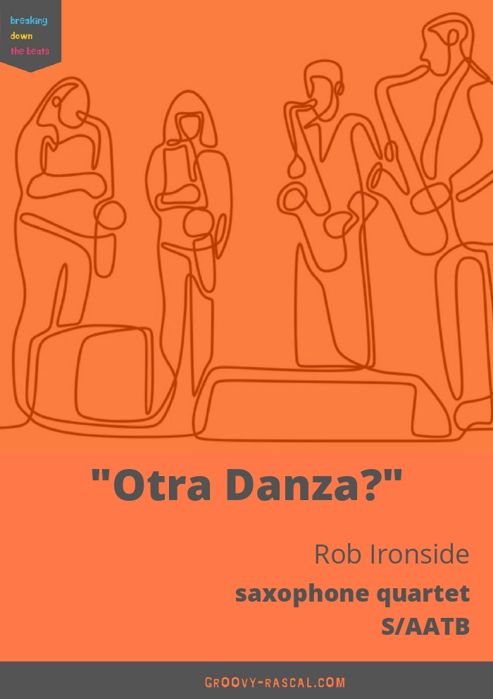 Ironside, Rob "Otra Danza?" for saxophone Quartet - Digital Download