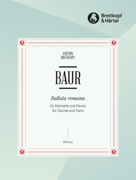 Baur, Jürg - Ballata Romana for clarinet and piano (DIGITAL EDITION)
