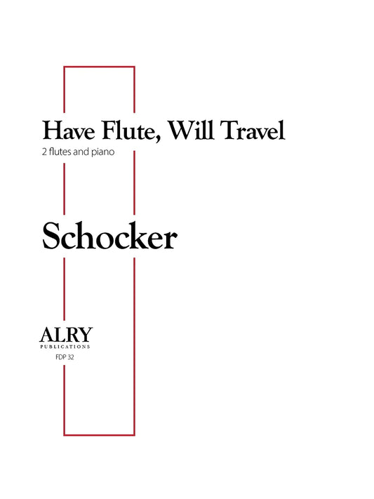 Schocker - Have Flute, Will Travel for Two Flutes and Piano