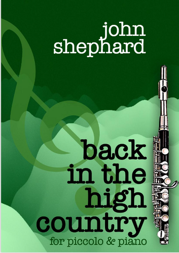 Shephard ,John -' Back in the High Country’ (piccolo & piano) (Digital Download)